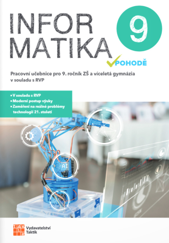 Informatika v pohodě 9 – pracovní učebnice TAKTIK International, s.r.o