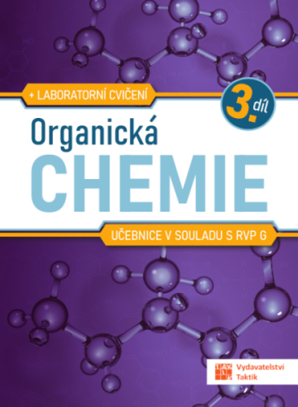 Organická chemie pro SŠ - učebnice - 3. díl TAKTIK International, s.r.o