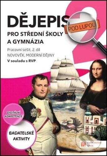 Dějepis pod lupou pro SŠ a gymnázia 2 PS (Pracovní sešit 2. díl) - kniha z kategorie Základní školy