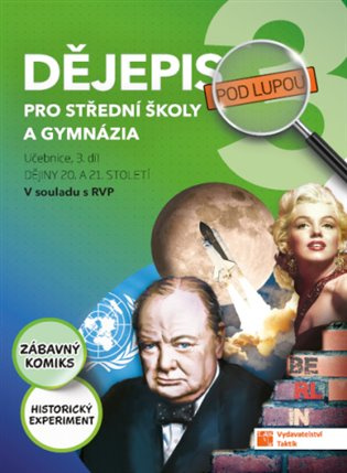 Dějepis pod lupou 3 pro SŠ a gymnázia - pracovní sešit