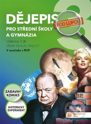 Dějepis pod lupou 3 pro SŠ a gymnázia - pracovní sešit