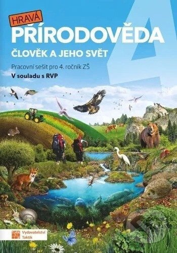 Hravá přírodověda 4 - pracovní sešit - Daniela Buriánková, Andrea Tláskalová, Lenka Sakařová, Aneta Malovcová, Jana Sochorová, Irena Šlahůnková,…