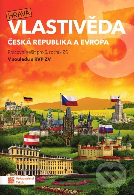 Hravá vlastivěda 5 - Česká republika a Evropa - pracovní sešit,Hravá vlastivěda 5 - Česká republika a Evropa - pracovní sešit