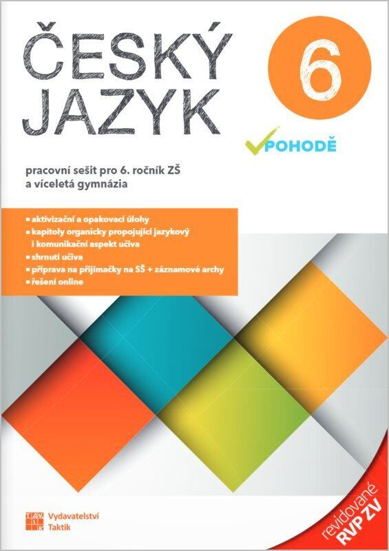 Český jazyk v pohodě 6 – pracovní sešit - revidované RVP ZV - Eva Schneiderová, Gabriela Hudecová, Kateřina Musilová, Alena Telenská, Anita Báchorová