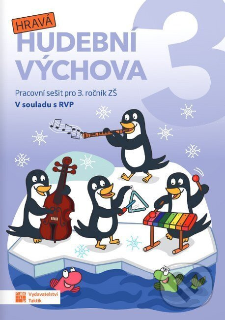 Hravá hudební výchova 3 – pracovní sešit - Daniela Taylor, Iva Jirušková, Božena Küfhaberová, Jiřina Jiřičková,Hravá hudební výchova 3 – pracovní seši