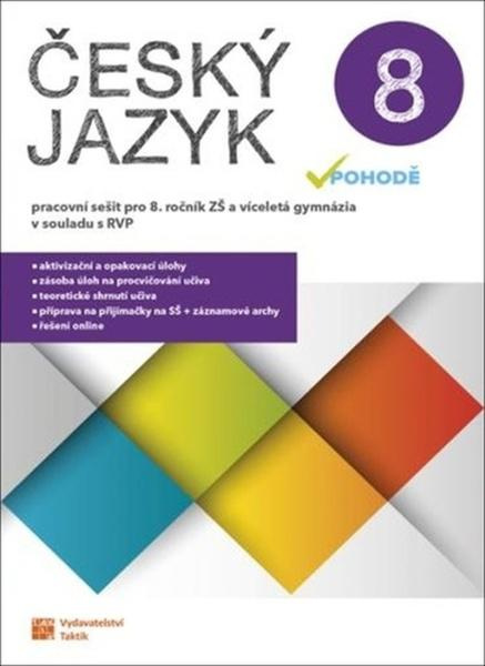 Český jazyk v pohodě 8 – pracovní sešit - Gabriela Hudecová, Kateřina Štrpková, Kateřina Mlejnková, Alena Telenská, Andrea Pavlíčková