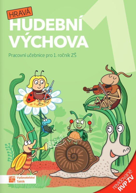 Hravá hudební výchova 1 – pracovní učebnice - revidované RVP ZV - Daniela Taylor, Božena Küfhaberová, Jana Hlavová, Blanka Knopová