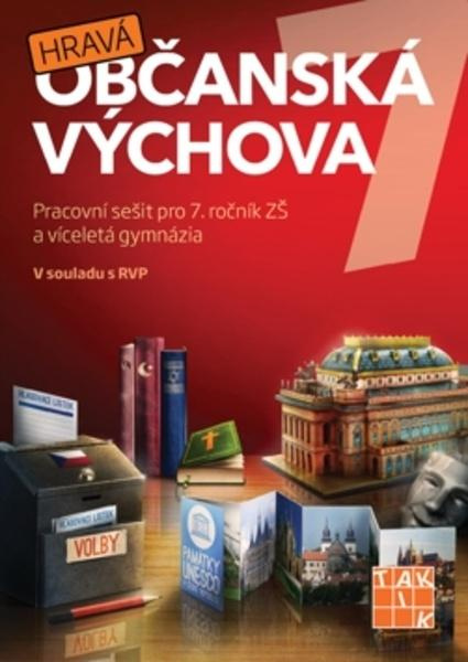 Hravá občanská výchova 7 - pracovní sešit RVP - Kateřina Šrámková, Klára Zicháčková, Anna Géringová,Hravá občanská výchova 7 - pracovní sešit RVP - Ka