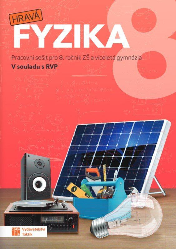 Hravá fyzika 8 – pracovní sešit - nová řada - Helena Benkovská, Jaroslava Brůnová, Dana Šipulová, Pavla Enevová