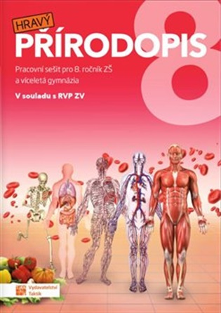 Hravý přírodopis 8 - pracovní sešit - Hana Žídková, Denisa Seidlová, Kateřina Knůrová, Kateřina Šťovíčková, Renáta Pernikářová,Hravý přírodopis 8 - pr