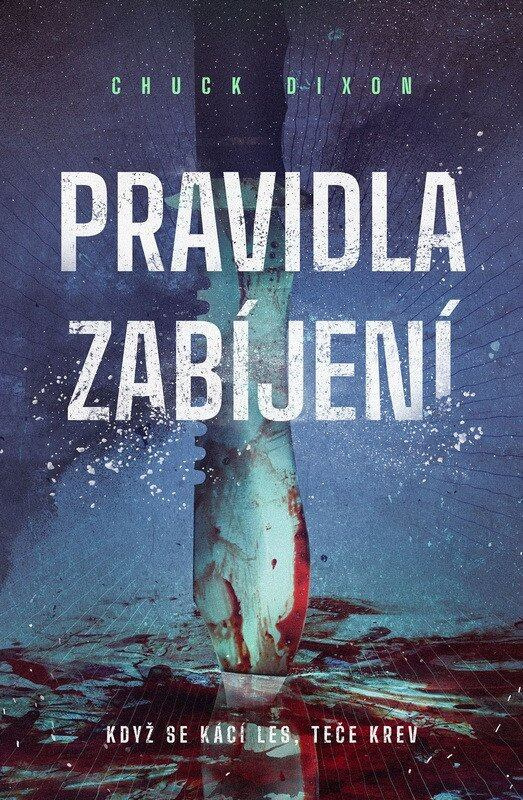 Pravidla zabíjení - Chuck Dixon, Martin Stehlík (ilustrátor) - kniha z kategorie Thrillery