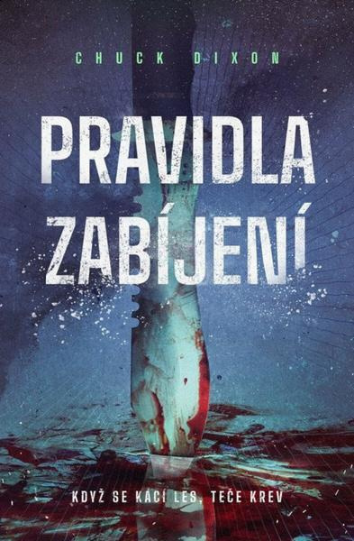 Pravidla zabíjení - Chuck Dixon, Martin Stehlík (ilustrátor) - kniha z kategorie Thrillery