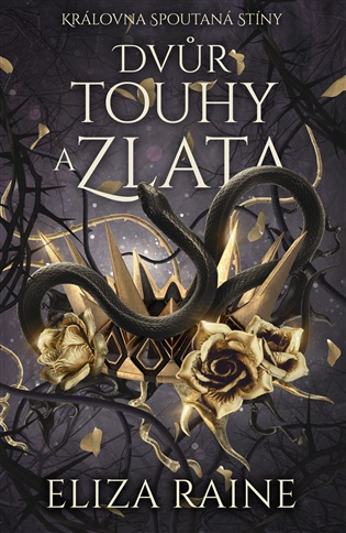 Dvůr touhy a zlata -  Eliza Raine