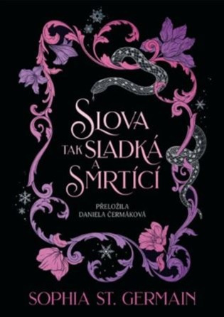 Slova tak sladká a smrtící - Sophia St. Germain, David Gardias (ilustrátor) - kniha z kategorie Fantasy