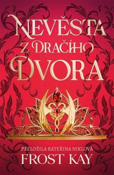Nevěsta z Dračího dvora - Frost Kay, David Gardias (ilustrátor),Nevěsta z Dračího dvora - Frost Kay, David Gardias (ilustrátor) - kniha z kategorie Fa