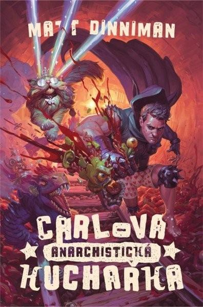 Carlova anarchistická kuchařka - Matt Dinniman,Carlova anarchistická kuchařka - Matt Dinniman