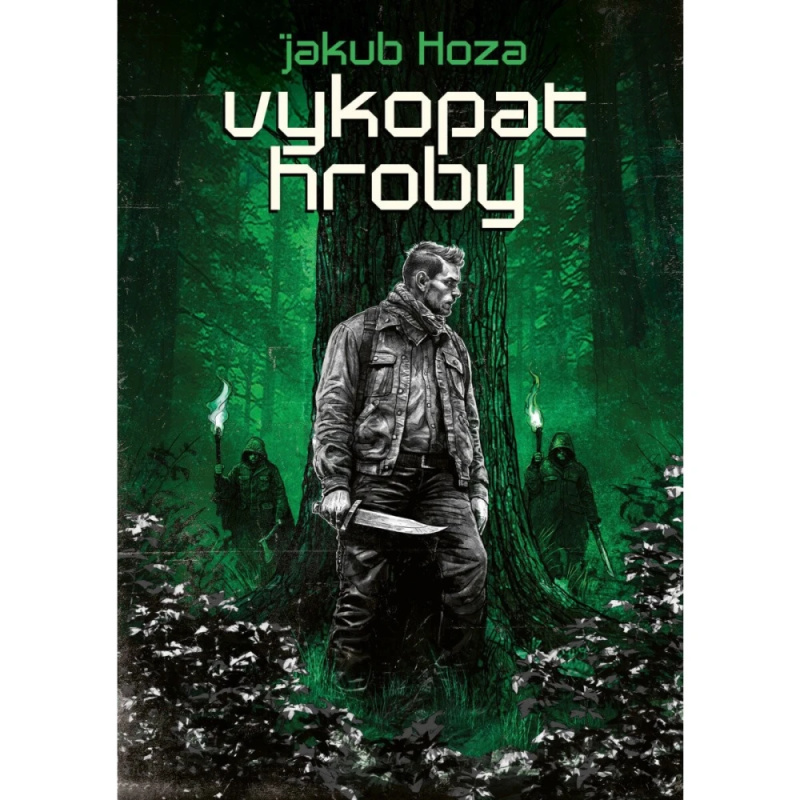 Vykopat hroby - Jakub Hoza, Dominik Broniek (ilustrátor),Vykopat hroby - Jakub Hoza, Dominik Broniek (ilustrátor)