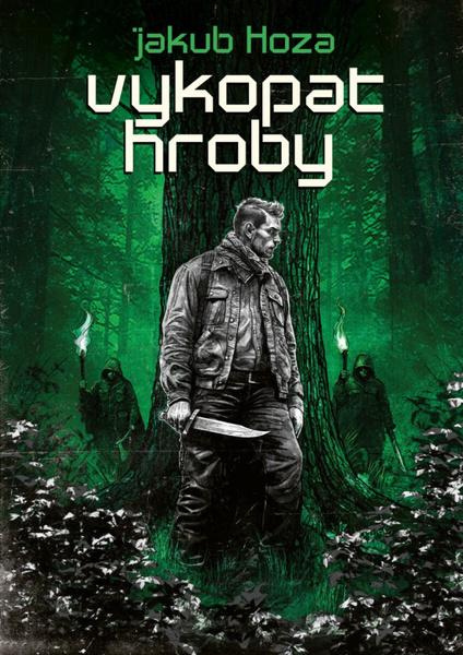 Vykopat hroby - Jakub Hoza, Dominik Broniek (ilustrátor),Vykopat hroby - Jakub Hoza, Dominik Broniek (ilustrátor)