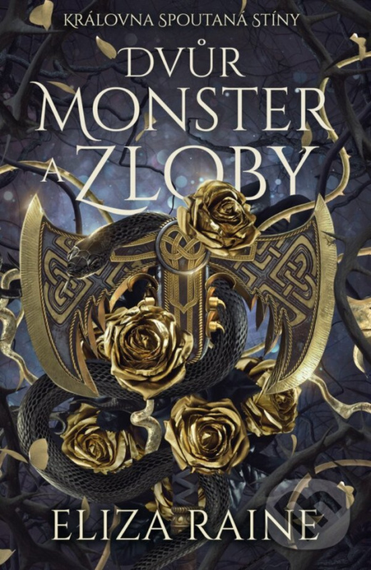 Dvůr monster a zloby - Eliza Raine,Dvůr monster a zloby - Eliza Raine - kniha z kategorie Fantasy