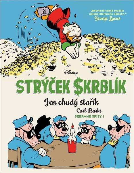 Strýček Skrblík Jen chudý stařík -  Carl Barks