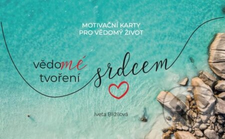 Karty - Vědomé tvoření srdcem - Iveta Blížilová