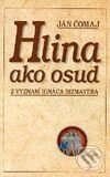 Hlina ako osud - Ján Čomaj - kniha z kategorie Životopisy