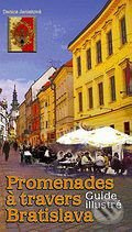 Promenades á travers Bratislava (Guide illustré) - Danica Janiaková - kniha z kategorie Průvodci