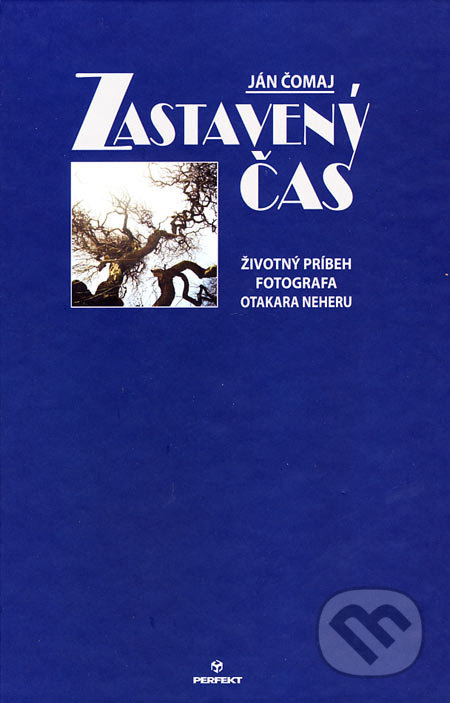 Zastavený čas (Životný príbeh fotografa Otakara Neheru) - kniha z kategorie Životopisy