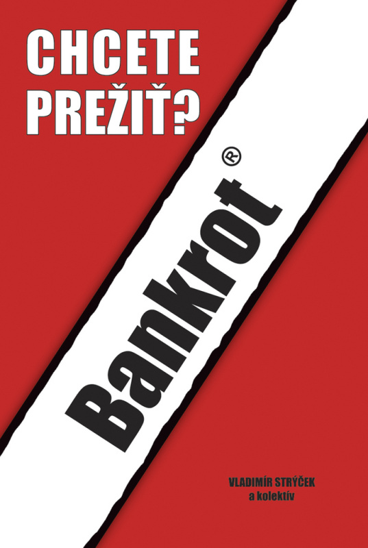 Bankrot (Chcete prežiť?) - Vladimír Strýček a kol. - kniha z kategorie Motivace a seberozvoj