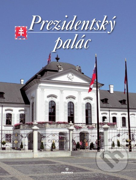 Prezidentský palác - Ján Čomaj, Štefan Holčík - kniha z kategorie Místopisy
