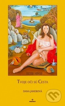 Tvoje oči sú cesta - Dana Janebová - kniha z kategorie Poezie