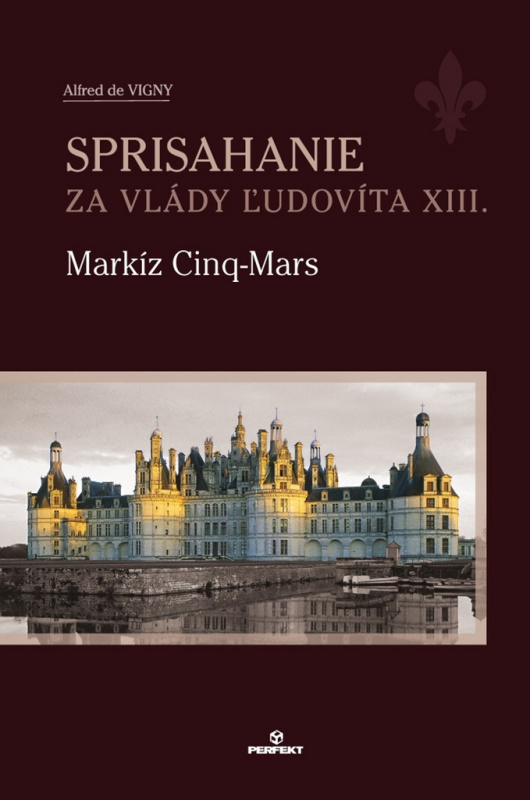 Sprisahanie za vlády Ľudovíta XIII. (Markíz Ciny-Mars) - kniha z kategorie Beletrie