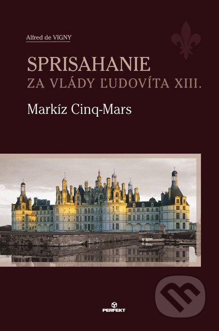 Sprisahanie za vlády Ľudovíta XIII. (Markíz Ciny-Mars) - kniha z kategorie Beletrie