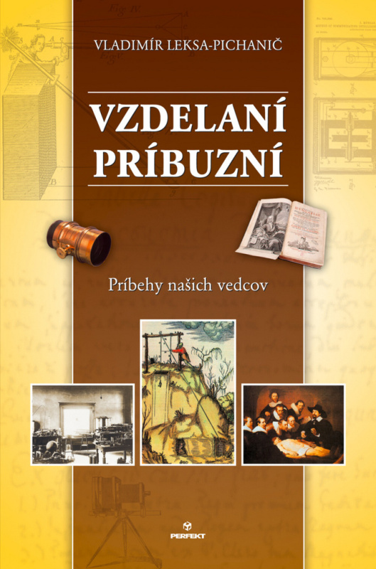 Vzdelaní príbuzní (Príbehy našich vedcov) - Vladimír Leksa-Pichanič - kniha z kategorie Historie