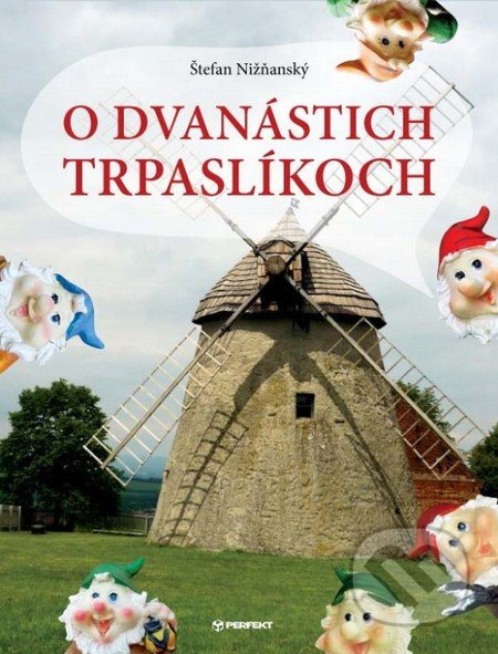 O dvanástich trpaslíkoch - Štefan Nižňanský - kniha z kategorie Pohádky