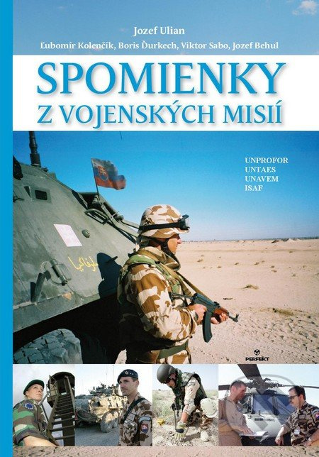 Spomienky z vojenských misií (UNPROFOR, UNTAES, UNAVEM, ISAF) - kniha z kategorie Historie