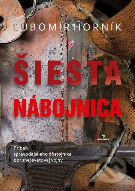 Šiesta nábojnica (Príbeh spravodajského dôstojníka z druhej svetovej vojny) - kniha z kategorie Detektivky, thrillery a horory