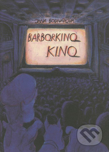 Barborkino kino - Jana Bodnárová - kniha z kategorie Pro děti