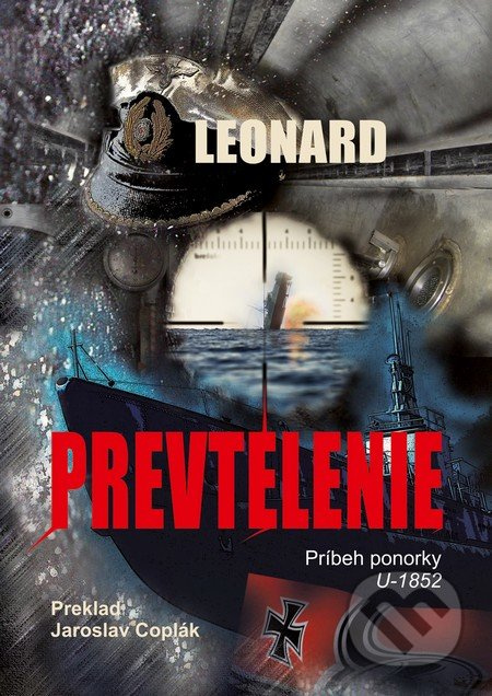Prevtelenie (Príbeh ponorky U-1852) - Leonard - kniha z kategorie Thrillery