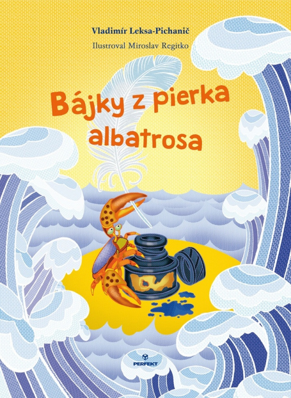 Bájky z pierka albatrosa (alebo Morča z Peru) - Vladimír Leksa-Pichanič - kniha z kategorie Beletrie pro děti