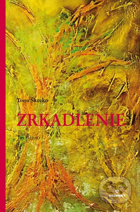 Zrkadlenie... - Tono Škreko, Igi Brezo (ilustrácie) - kniha z kategorie Poezie