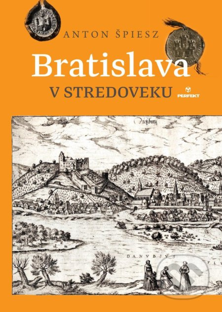 Bratislava v stredoveku - Anton Špiesz - kniha z kategorie Historie