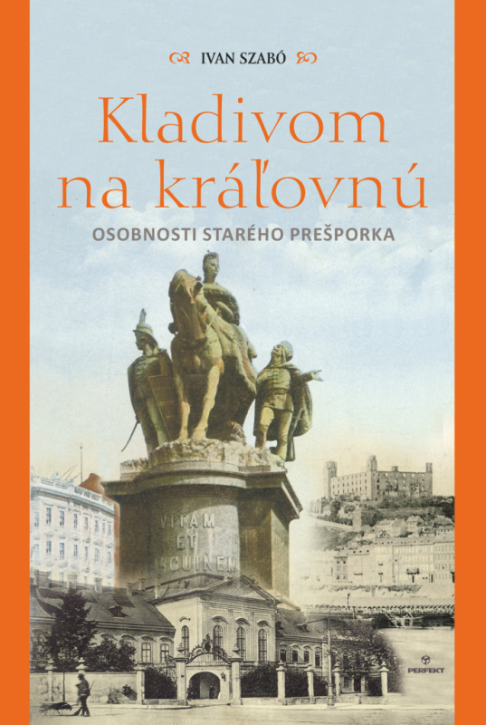 Kladivom na kráľovnú (Osobnosti starého Prešporka) - kniha z kategorie Životopisy
