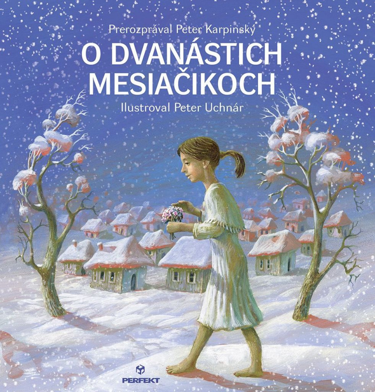 O dvanástich mesiačikoch - Peter Karpinský, Peter Uchnár (ilustrátor) - kniha z kategorie Pohádky