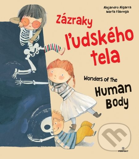 Zázraky ľudského tela / Wonders of the Human body - Alejandro Algarra, Marta Fàbrega (Ilustrátor)