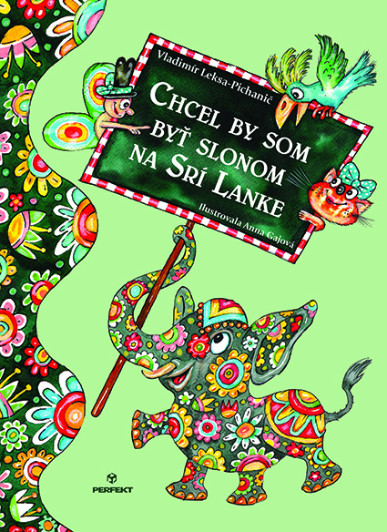 Chcel by som byť slonom na Srí Lanke - Vladimír Leksa-Pichanič, Anna Gajová (Ilustrátor) - kniha z kategorie Beletrie pro děti