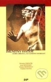 Imunitný systém (Dobrý obranca, ale aj možný diverzant) - kniha z kategorie Imunologie, virologie a epidemiologie