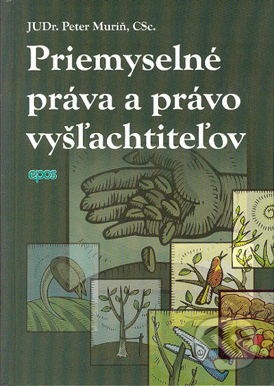Priemyselné práva a právo vyšľachtiteľov - Peter Muríň - kniha z kategorie Marketing