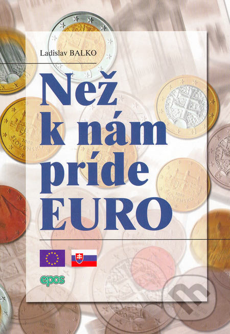Než k nám príde euro - Ladislav Balko - kniha z kategorie Finance