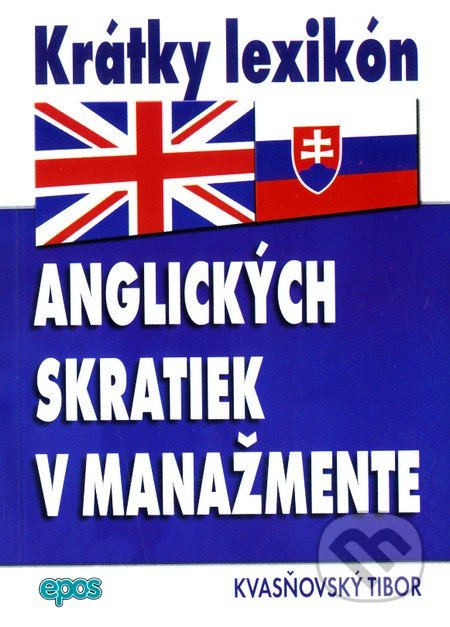 Krátky lexikón anglických skratiek v manažmente - Tibor Kvasňovský - kniha z kategorie Jazykové učebnice a slovníky